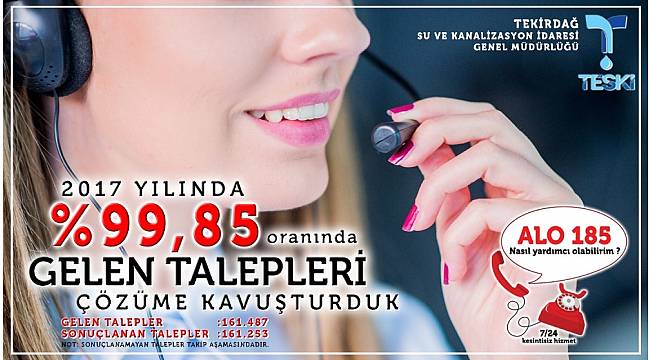 TESKİ 2017 yılında vatandaş taleplerinin yüzde 99,85&#39;ini çözüme kavuşturdu