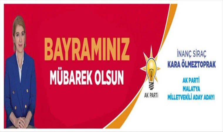 İnanç Siraç Kara Ölmeztoprak'tan Ramazan Bayramı Mesajı ;