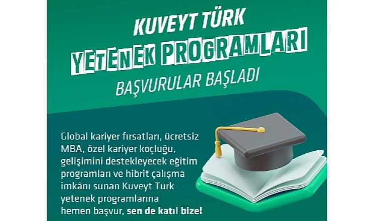 Kuveyt Türk yetenek ve kariyer programlarıyla geleceğin yöneticilerini yetiştiriyor