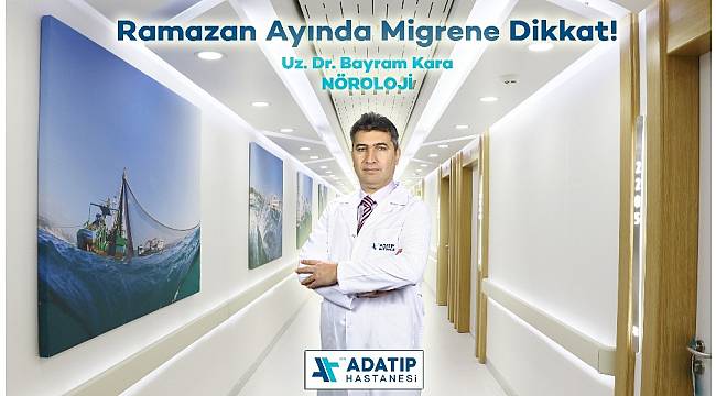 Ramazan ayında migrene dikkat